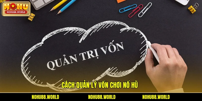 cách quản lý vốn chơi nổ hũ