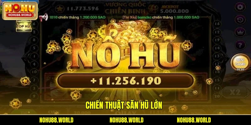 chiến thuật săn hũ lớn
