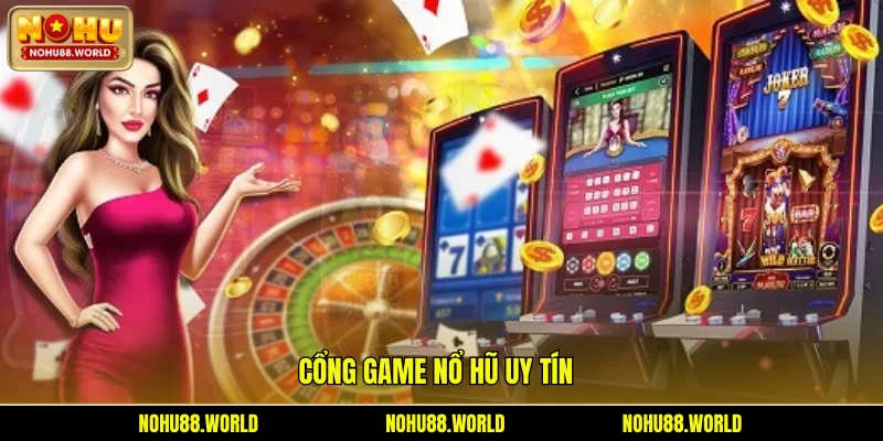 cổng game nổ hũ uy tín