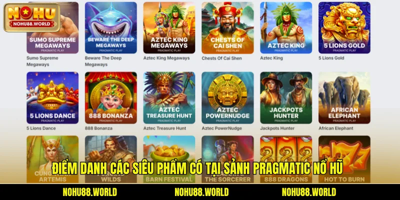 Điểm danh các siêu phẩm có tại sảnh Pragmatic nổ hũ