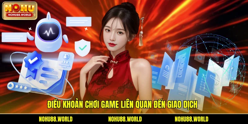 Điều khoản chơi game liên quan đến giao dịch
