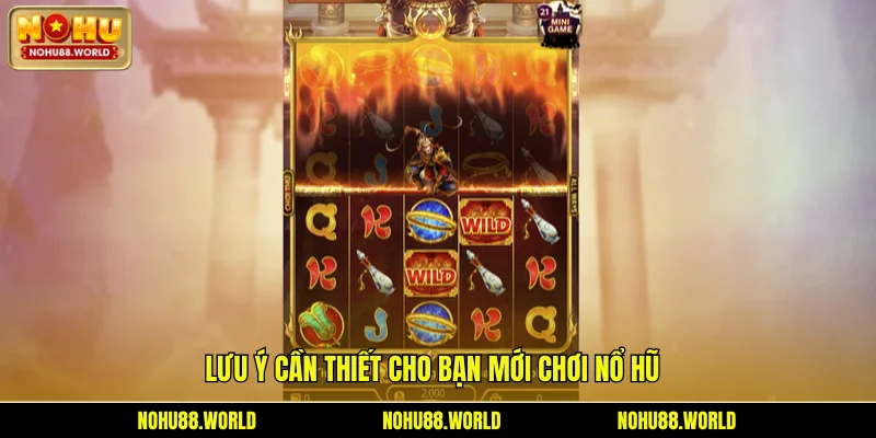 Lưu ý cần thiết cho bạn mới chơi nổ hũ