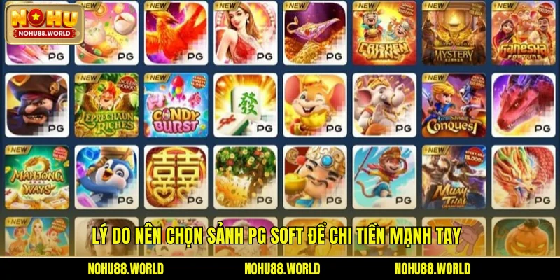 Lý do nên chọn sảnh PG Soft để chi tiền mạnh tay