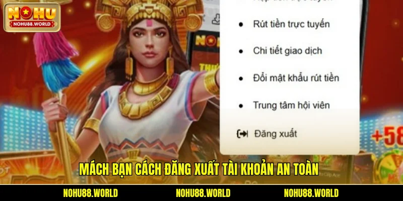 Mách bạn cách đăng xuất tài khoản an toàn