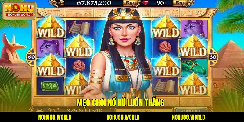 mẹo chơi nổ hũ luôn thắng