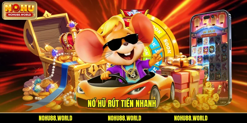 nổ hũ rút tiền nhanh